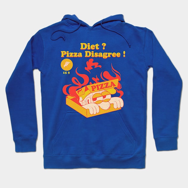 Diet ? Pizza Disagree ! Hoodie by Oiyo